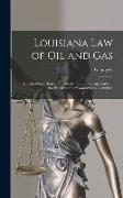 Louisiana law of oil and Gas: Jurisprudence, State and Federal: Statutes, Forms, Rules of the Department of Conservation Complete