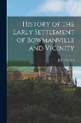 History of the Early Settlement of Bowmanville and Vicinity