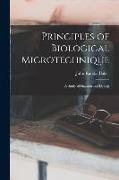 Principles of Biological Microtechnique, a Study of Fixation and Dyeing