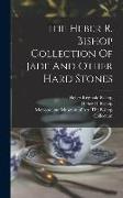 The Heber R. Bishop Collection Of Jade And Other Hard Stones