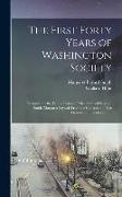 The First Forty Years of Washington Society: Portrayed by the Family Letters of Mrs. Samuel Harrison Smith (Margaret Bayard) From the Collection of He