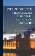 Lives Of The Lord Chancellors And Chief Justices Of England