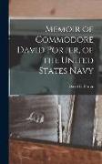 Memoir of Commodore David Porter, of the United States Navy