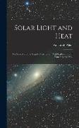 Solar Light and Heat: The Source and the Supply. Gravitation, With Explanations of Planetary and Mol