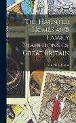 The Haunted Homes and Family Traditions of Great Britain