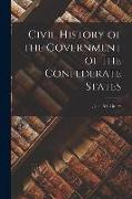 Civil History of the Government of the Confederate States