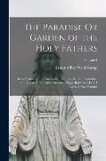 The Paradise Or Garden of the Holy Fathers: Being Histories of the Anchorites, Recluses, Monks, Coenobites, and Ascetic Fathers of the Deserts of Egyp