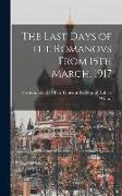 The Last Days of the Romanovs From 15th March, 1917