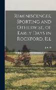 Reminiscences, Sporting and Otherwise, of Early Days in Rockford, Ill