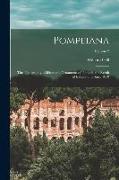 Pompeiana: The Topography, Edifices and Ornaments of Pompeii, the Result of Excavations Since 1819, Volume 2