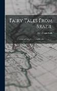 Fairy Tales From Brazil, how and why Tales From Brazilian Folk-lore