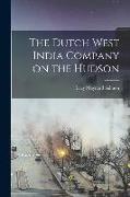 The Dutch West India Company on the Hudson