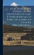 Four Years in the Rockies, or, The Adventures of Isaac P. Rose of Shenango Township, Lawrence County, Pennsylvania