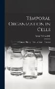 Temporal Organization in Cells, a Dynamic Theory of Cellular Control Processes