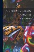 South Mountain Sketches, Folk Tales and Legends Collected in the Mountains of Southern Pennsylvania