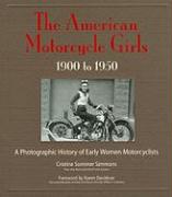 The American Motorcycle Girls 1900 - 1950