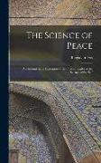 The Science of Peace, an Attempt at an Exposition of the First Principles of the Science of the Self