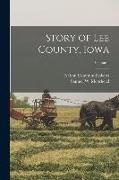 Story of Lee County, Iowa, Volume 1