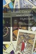 Historic Ghosts and Ghost Hunters