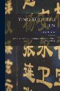 Ying Yüeh Tzu Tien: An English and Cantonese Dictionary: for the Use of Those who Wish to Learn