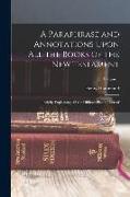 A Paraphrase and Annotations Upon All the Books of the New Testament: Briefly Explaining All the Difficult Places Thereof, Volume 1