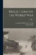 Reflections on the World War, Volume 1
