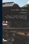 The Octopus, A History Of The Construction, Conspiracies, Extortions, Robberies, And Villainous Acts Of The Central Pacific, Southern Pacific Of Kentu