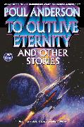 To Outlive Eternity: And Other Stories