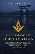 Asia's Masonic Reformation: Freemasonry's Impact on the Westernization and Subsequent Modernization of Asia