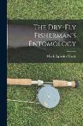 The Dry-Fly Fisherman's Entomology