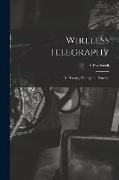 Wireless Telegraphy, its History, Theory and Practice