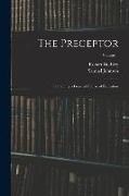 The Preceptor: Containing a General Course of Education, Volume 1