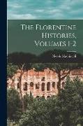 The Florentine Histories, Volumes 1-2