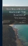 The Wild White Man And The Blacks Of Victoria