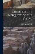 Orion or the Antiquity of the Vedas