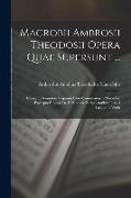 Macrobii Ambrosii Theodosii Opera Quae Supersunt ...: Ciceronis Somnium Scipionis Cum Commentariis Macrobii. Excerpta E Libro De Differentiis Et Socie