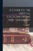 A Guide to the Textual Criticism of the New Testamant