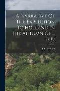 A Narrative Of The Expedition To Holland In The Autumn Of ... 1799