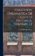 Colección Diplomática De Galicia Histórica, Volumes 1-2