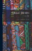 Great Benin, Its Customs, Art And Horrors