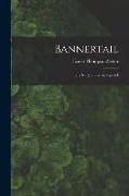 Bannertail, the Story of a Gray Squirrel