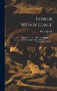 Lower Wharfedale: Being a Complete Account of the History, Antiquities and Scenery of the Picturesque Valley of the Wharfe, From Cawood