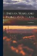 Indian Wars and Pioneers of Texas