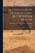 A Catalogue Of The Greek Coins In The British Museum: The Seleucid Kings Of Syria