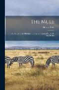 The Mule: A Treatise on the Breeding, Training, and Uses to Which He May Be Put