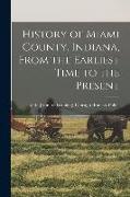 History of Miami County, Indiana, From the Earliest Time to the Present