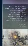 Hart's History and Directory of the Three Towns, Brownsville, Bridgeport, West Brownsville ... Also Abridged History of Fayette County & Western Penns