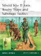 World War II Axis Booby Traps and Sabotage Tactics