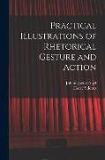 Practical Illustrations of Rhetorical Gesture and Action