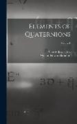 Elements of Quaternions, Volume 1